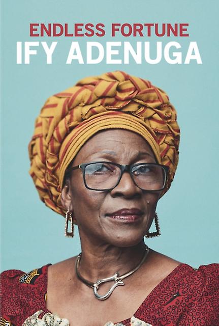 Endless Fortune - Ify Adenuga - Memoirs - Boy Better Know - Hardback