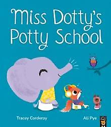 Miss Dotty's Potty School - Tracey Corderoy