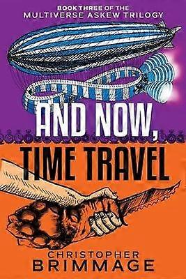 And Now Time Travel 3 Multiverse Askew Trilogy