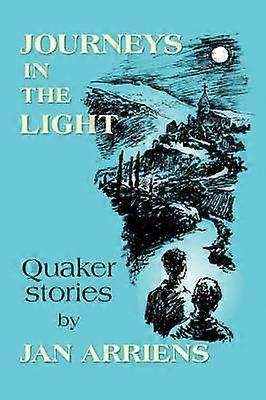 Journeys in the Light Quaker Stories