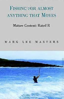 Fishing for Almost Anything