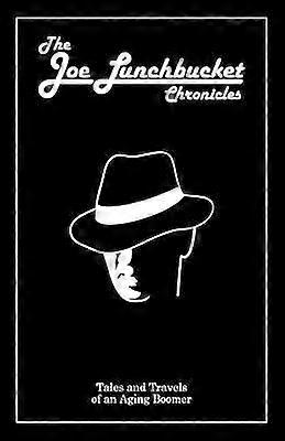 The Joe Lunchbucket Chronicles