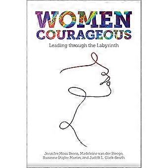Women Courageous Leading through the Labyrinth