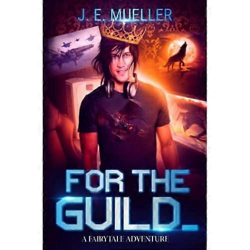 For the Guild : a Fairytale Adventure