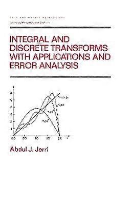 Integral and Discrete Transforms with Applications and Error Analysis