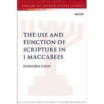 The Use And Function Of Scripture In 1 Maccabees - Dongbin Choi - Paperback - en Book