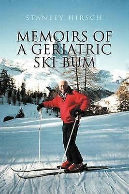 Memoirs of a Geriatric Ski Bum