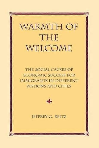 Warmth Of The Welcome: The Social Causes Of Economic Success In Different Nations And Cities