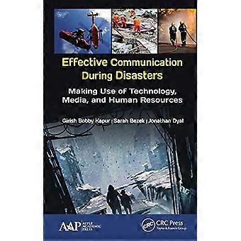 Effective Communication During Disasters Making Use of Technology Media and Human Resources