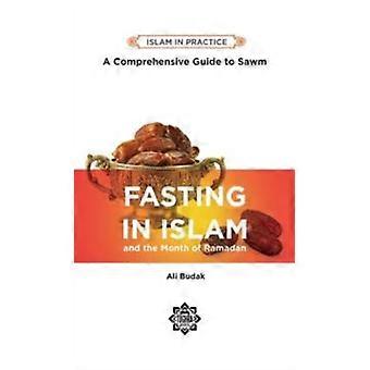 Fasting In Islam A Comprehensive Guide To Sawm 2nd Edition - Ali Budak