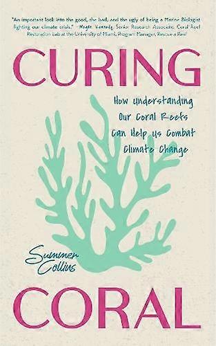 Curing Coral - SUMMER BROOKS - Conservation of the environment - MANGO PUBLISHING GROUP - Paperback