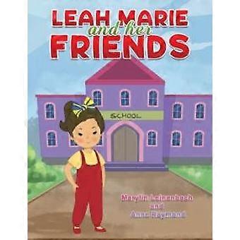 Leah Marie And Her Friends - Anne Raymond