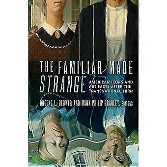 Den velkendte Made Strange: Amerikanske ikoner og artefakter efter den transnationale Turn