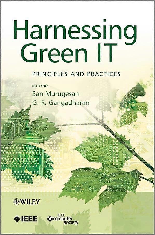 Harnessing Green IT: Principles and Practices