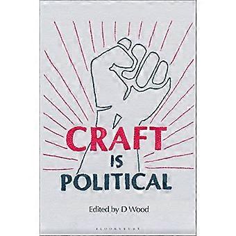 Craft is Political