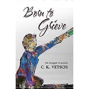 Born to Grieve: Der Kampf ums Überleben