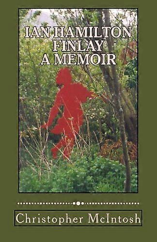 Ian Hamilton Finlay - A Memoir