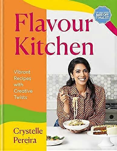 Flavour Kitchen: Vibrant Recipes with Creative Twists