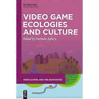 Video Game Ecologies and Culture