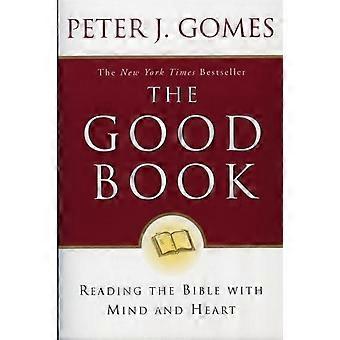The Good Book Reading The Bible With Mind And Heart - Peter J Gomes - Paperback - en Book