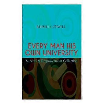 Every Man His Own University - Success & Empowerment Collection How To Achieve S - Russell Conwell - Paperback - en Book