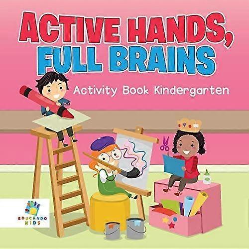 Active hands, full brains activity book kindergarten