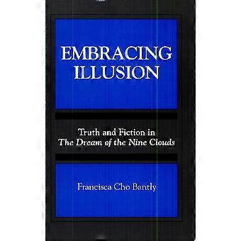 Embracing illusion truth and fiction in the dream of the nine clouds