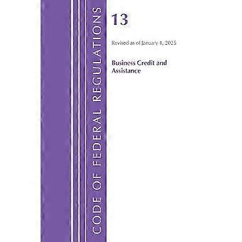 Code Of Federal Regulations Title 13 Business Credit And Assistance Revise - Office of the Federal Register - Paperback - en Book
