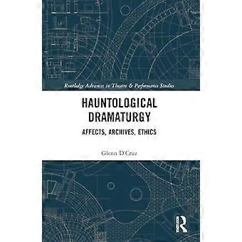 Hauntological Dramaturgy Affects Archives Ethics