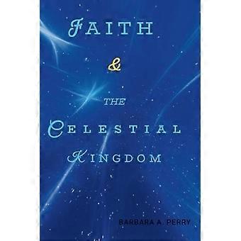 Faith & The Celestial Kingdom - Barbara A. Perry - Paperback - en Book