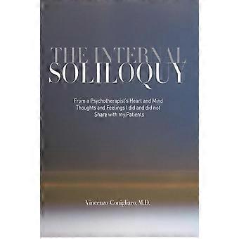 The Internal Soliloquy From A Psychotherapist's Heart And Mind Thoughts And Feel - Vincenzo Conigliaro M. D - Hardcover - en Book