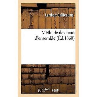 Mthode De Chant D'ensemble