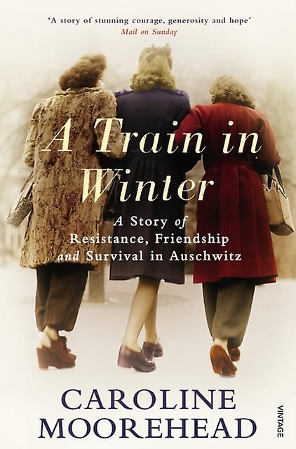 A Train In Winter by Caroline Moorehead Paperback