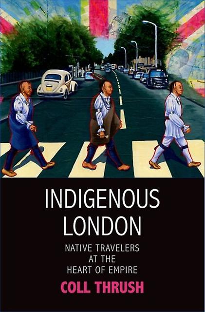 Indigenous London by Coll Thrush Paperback Book