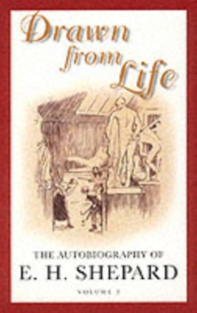 Drawn From Life by E. H. Shepard Paperback