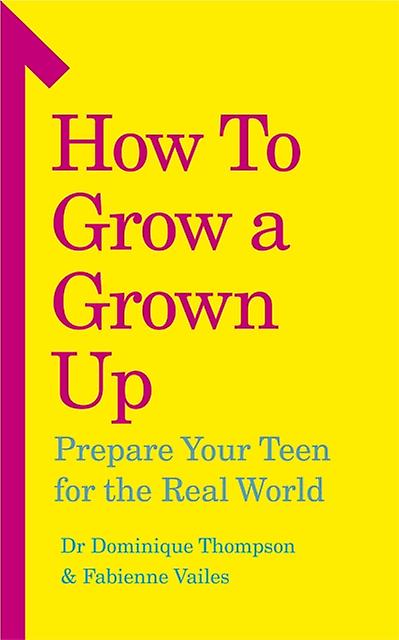 How To Grow A Grown Up by Fabienne Vailes Paperback