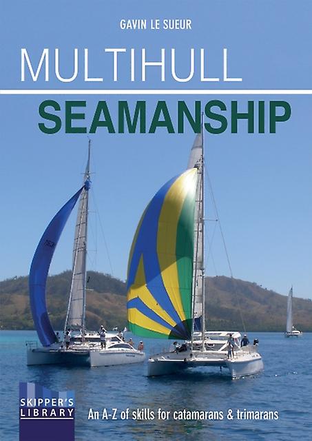 Multihull Seamanship  2e by Gavin Le Sueur Paperback