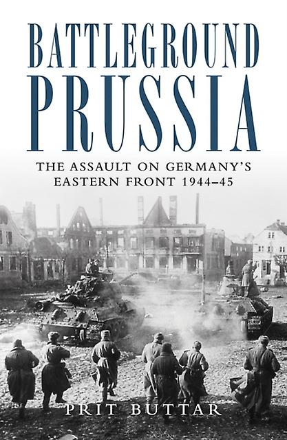 Battleground Prussia by Prit Buttar Paperback Book