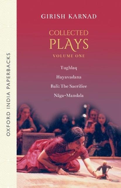 Collected Plays Volume 1 by Karnad, Late Girish, Mr Collected Plays Vol 1, Collected Plays Vol 1, author, actor, ex-OUP editor Paperback