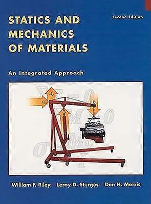 Statics and Mechanics of Materials - An Integrated  Approach 2e