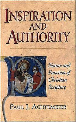 Inspiration and Authority  Nature and Function of Christian Scripture