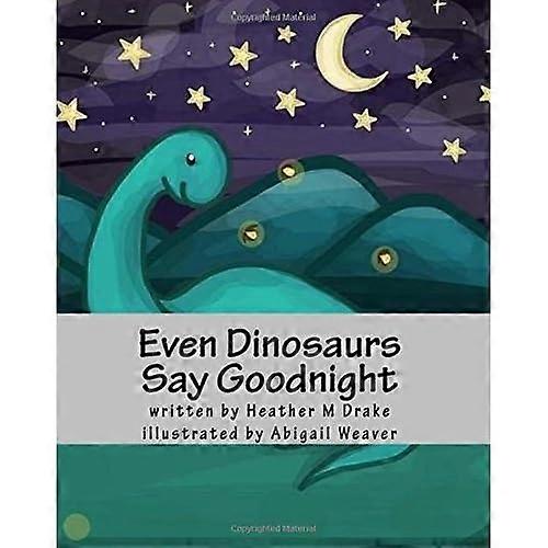 Even Dinosaurs Say Goodnight