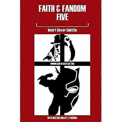 Faith & Fandom Five: Insert Clever Subtitle