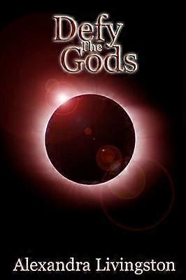Defy the Gods