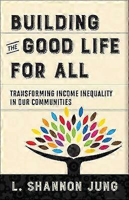 Building the Good Life for All