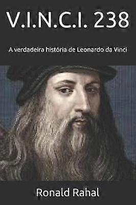 VINCI 238 A verdadeira histria de Leonardo da Vinci
