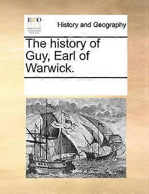 The history of Guy Earl of Warwick