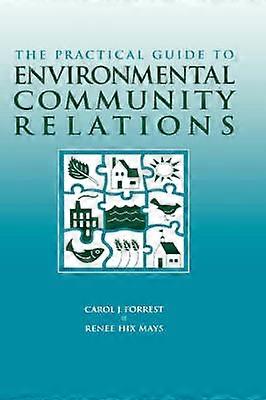 The Practical Guide to Environmental Community Relations