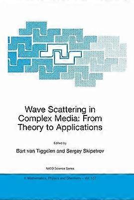 Wave Scattering in Complex Media: From Theory to Applications