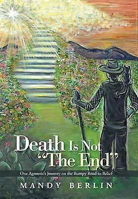 Death Is Not "The End"